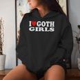 I Love Goth Girls I Heart Goth Girls Kapuzenpullover für Damen Geschenke für Sie