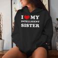 I Love My Intelligent Sister Kapuzenpullover für Damen Geschenke für Sie