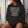 Powered By Coffee And Leftover Chicken Nuggets Women Hoodie Gifts for Her