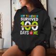My Teacher Survived 100 Days Of Me 100Th Days Of School Women Hoodie Gifts for Her