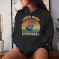 Vintage More Cowbell Sarcastic Humor Music Lover Women Hoodie Gifts for Her