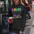 Bruh We Are Glowing Colorful Tie Dye Team For Women Women Hoodie Funny Gifts