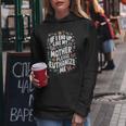 If I End Up Like My Mother Please Euthanize Me Women Hoodie Personalized Gifts