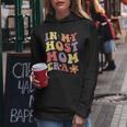 In My Host Mom Era Host Family Host Mom Women Women Hoodie Unique Gifts