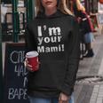I'm Your Mami Mom Mama Mother's Day Sudadera con capucha para mujer Regalos divertidos