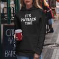 It's Payback Time Saying Sarcastic Cute Cool Novelty Kapuzenpullover für Damen Lustige Geschenke