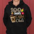 100 Days Of Coffee Chaos 100Th Day Of School Teachers Women Hoodie