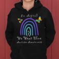 Autism In April We Wear Blue Autism Rainbow Awareness Month Sudadera con capucha para mujer
