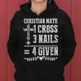 Christian Math 1 Cross 3 Nails 4 Given Women Hoodie
