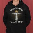 Disappointments Jesus All Of You Christian Religion Meme Women Hoodie