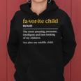 Favorite Child Definition Mom And Dad Middle Child Women Hoodie