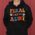 Feral Like My Aunt Feral Nephew Niece Aunt Women Hoodie