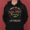 First Of All I'm A Delight Sarcastic Raccoon Lover Women Hoodie