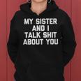 Sister My Sister & I Talk About You Kapuzenpullover für Damen