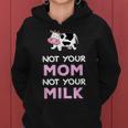 egan Not Your Mom Not Your Milk Sudadera con capucha para mujer