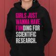 Girls Just Wanna Have Funding For Scientific Research Kapuzenpullover für Damen