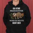 Ich Atme Produktiv Wird Es Heute Nicht Mehr Sloth Kapuzenpullover für Damen