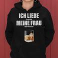 Ich Liebe Meine Wrau I Love My Woman Whisky Alcoholalent Kapuzenpullover für Damen