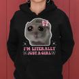 I'm Literally Just A Girl Sad Hamster Sad Hamster Meme Kapuzenpullover für Damen