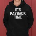 It's Payback Time Saying Sarcastic Cute Cool Novelty Kapuzenpullover für Damen