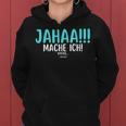 Jahaa Mach Ich Späterielleicht Saying Women's Kapuzenpullover für Damen