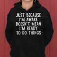 Just Because I'm Awake Saying Ns Girls Boys Women Hoodie