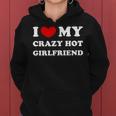 I Love My Crazy Hot Girlfriend Kapuzenpullover für Damen