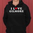 I Love Gilmore Matching Girlfriend & Boyfriend Gilmore Name Women's Hoodie