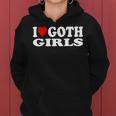 I Love Goth Girls I Heart Goth Girls Kapuzenpullover für Damen