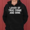 Lover Of True Crime & Wine Saying Tv True Crime Sudadera con capucha para mujer