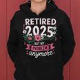Retired 2025 Retirement For 2025 Women Hoodie