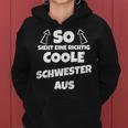 So Sieht Eine Richtig Coole Schwester Aus Sister Kapuzenpullover für Damen