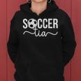 Soccer Tia Of A Soccer Player Tia Soccer Tia Aunt Women Hoodie