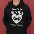 Soon To Be Nana 2025 First Time Mom Pregnancy Women Hoodie