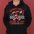 Sorry Girls Mom Is My Valentine Boys Valentines Day Heart Women Hoodie