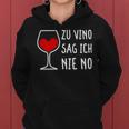 Women's Zuino Sag Ich Nie No Wine Drinker Women's Decorative Winemaker Wine Kapuzenpullover für Damen