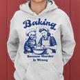 Baking Because Murder Is Wrong Women Baking With Cat Women's Hoodie
