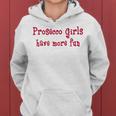 Prosecco Girls Have More Fun Italian Sparkling Wine Pink Kapuzenpullover für Damen