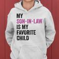 My Son In Law Is My Favorite Child Mom Mother In Law Women Hoodie