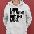 I Like The Wine Not The Label Gray Kapuzenpullover für Damen