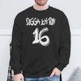 16Th Birthday Idea Digga I'm 16 Sweatshirt Geschenke für alte Männer