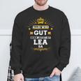 Alles Wird Gut Denn Jetzt Ist Lea Da Slogan Sweatshirt Geschenke für alte Männer