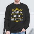 Alles Wird Gut Neele Ist Jetzt Da Alles Wird Gut Alles Wird Gut Sweatshirt Geschenke für alte Männer