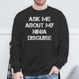 Ask Me About My Ninja Disguise Ninja Sweatshirt Geschenke für alte Männer