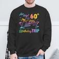 Aw Ship It’S My 60Th Birthday Trip Sweatshirt Gifts for Old Men