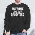 Awesome Like My Daughters Fathers Day Dad Sweatshirt Gifts for Old Men