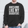 Awesome Like My Daughters Fathers Day Sweatshirt Gifts for Old Men
