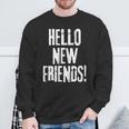 Back To School Hello New Friends First Day Sweatshirt Gifts for Old Men
