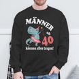 Birthday Saying From 40 Can Wear Everything Sweatshirt Geschenke für alte Männer