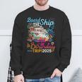 Board The Ship It's A Birthday Trip 2025 Birthday Cruise Sweatshirt Gifts for Old Men